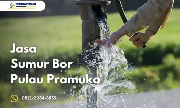 Jasa Sumur Bor Pulau Pramuka Profesional dan Terpercaya