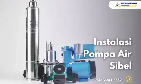 Instalasi Pompa Air Sibel: Solusi Tekanan Air Lemah di Rumah