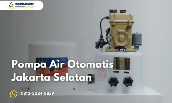 Pompa Air Otomatis Jakarta Selatan Bergaransi dan Konsultasi Gratis