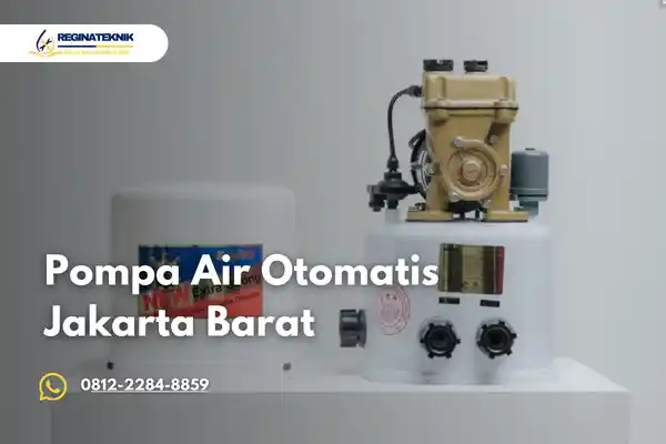 Pompa Air Otomatis Jakarta Barat Bergaransi dan Konsultasi Gratis