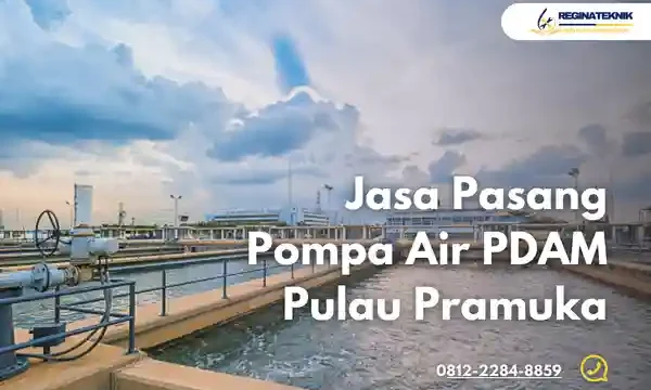 Jasa Pasang Pompa Air PDAM Pulau Pramuka – Teknisi Berpengalaman & Bergaransi