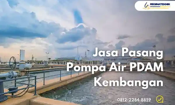 Jasa Pasang Pompa Air PDAM Kembangan – Teknisi Berpengalaman & Bergaransi