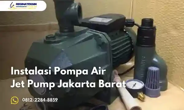 Instalasi Pompa Air Jet Pump Jakarta Barat Profesional dan Terpercaya