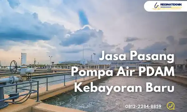 Jasa Pasang Pompa Air PDAM Kebayoran Baru – Teknisi Berpengalaman & Bergaransi