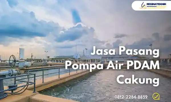 Jasa Pasang Pompa Air PDAM Cakung – Teknisi Berpengalaman & Bergaransi