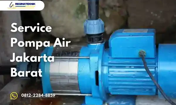 Service Pompa Air Jakarta Barat Profesional Bergaransi