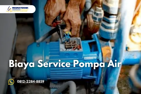 Biaya Service Pompa Air Berapa Ini Rincian Harga Terbarunya