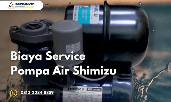 Biaya Service Pompa Air Shimizu Berapa Ini Daftar Harga Terbarunya