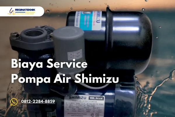 Biaya Service Pompa Air Shimizu Berapa Ini Daftar Harga Terbarunya