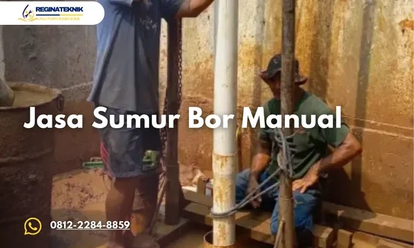 Jasa Sumur Bor Manual Terdekat Harga Terjangkau dan Hasil Maksimal