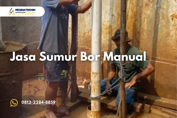 Jasa Sumur Bor Manual Terdekat Harga Terjangkau dan Hasil Maksimal
