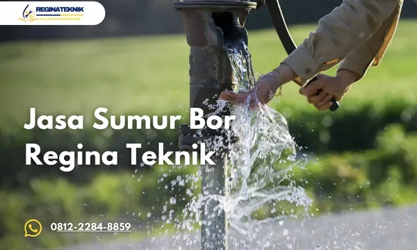 Jasa Sumur Bor Profesional dan Bergaransi dari Regina Teknik