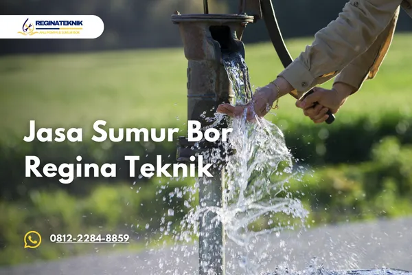 Jasa Sumur Bor Profesional dan Bergaransi dari Regina Teknik