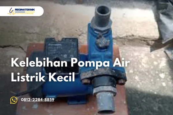 Kelebihan Pompa Air Listrik Kecil