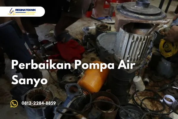 Perbaikan Pompa Air Sanyo Bergaransi dari Regina Teknik
