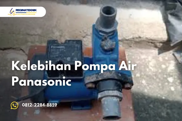 Pompa Air Panasonic Ini Kelebihan Cara Kerja dan Tips Memilihnya