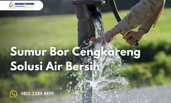 Sumur Bor Cengkareng Solusi Air Bersih Stabil untuk Rumah dan Usaha