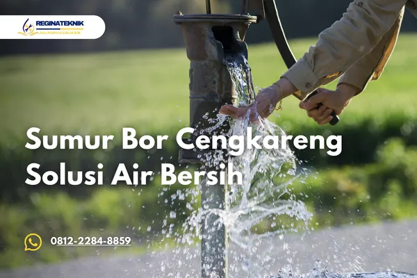 Sumur Bor Cengkareng Solusi Air Bersih Stabil untuk Rumah dan Usaha