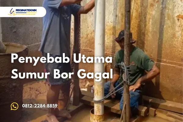 Sumur Bor Gagal Ini Penyebab Utama dan Cara Mengatasinya