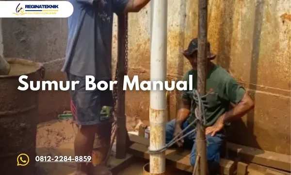 Sumur Bor Manual Ini Cara Kerja Kelebihan dan Biaya Pembuatannya