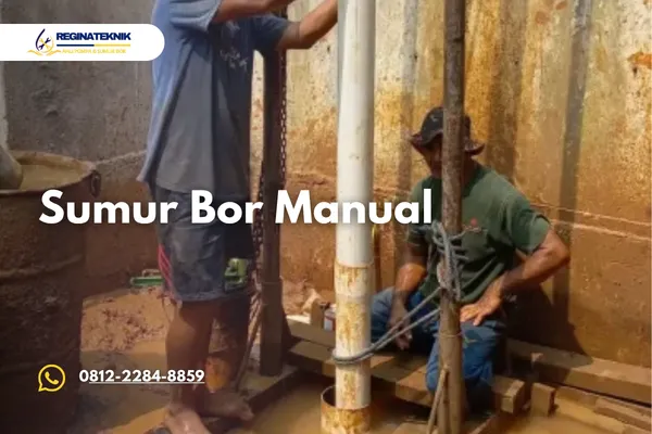 Sumur Bor Manual Ini Cara Kerja Kelebihan dan Biaya Pembuatannya