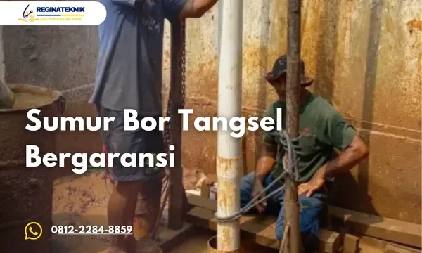 Sumur Bor Tangsel Bergaransi Solusi Air Bersih Stabil