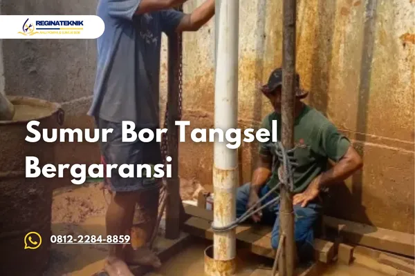 Sumur Bor Tangsel Bergaransi Solusi Air Bersih Stabil