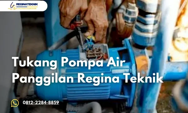 Tukang Pompa Air Panggilan Terdekat Siap Datang Cepat ke Rumah