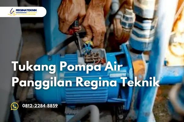 Tukang Pompa Air Panggilan Terdekat Siap Datang Cepat ke Rumah