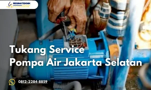 Tukang Service Pompa Air Jakarta Selatan Terdekat