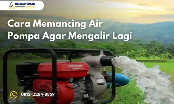 Cara Memancing Air Pompa Agar Mengalir Lagi