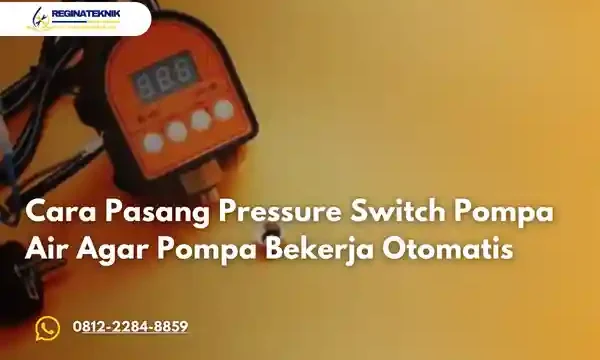 Cara Pasang Pressure Switch Pompa Air Agar Pompa Bekerja Otomatis