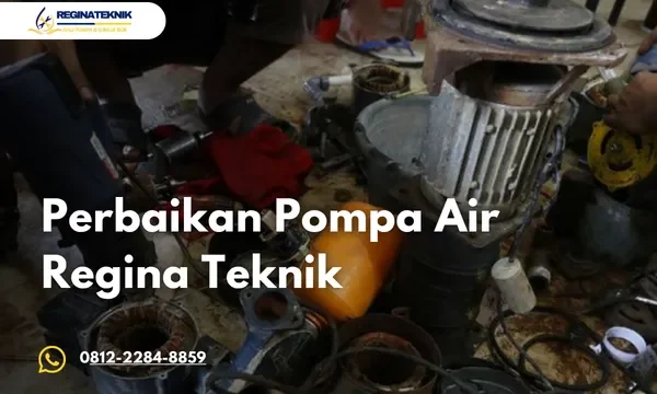 Harga Jasa Perbaikan Pompa Air Regina Teknik Terbaru