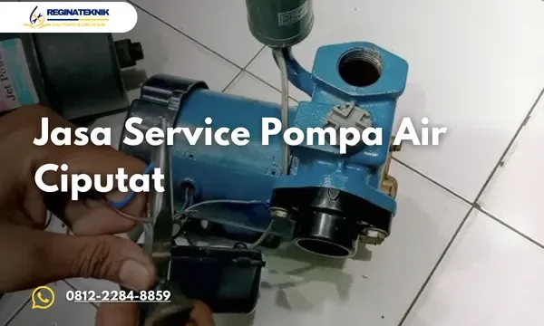 Jasa Service Pompa Air Ciputat Terdekat Bergaransi