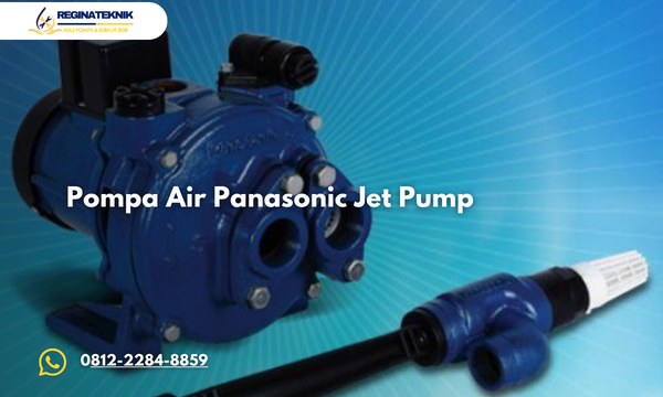 Pompa Air Panasonic Jet Pump Ini Spesifikasi Kelebihan dan Tips Penggunaan