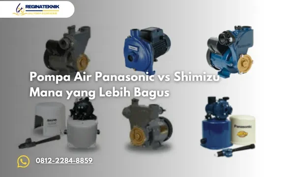 Pompa Air Panasonic vs Shimizu Mana yang Lebih Bagus