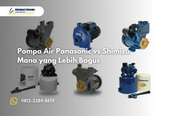 Pompa Air Panasonic vs Shimizu Mana yang Lebih Bagus