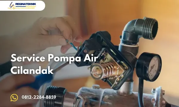 Service Pompa Air Cilandak dengan Teknisi Profesional
