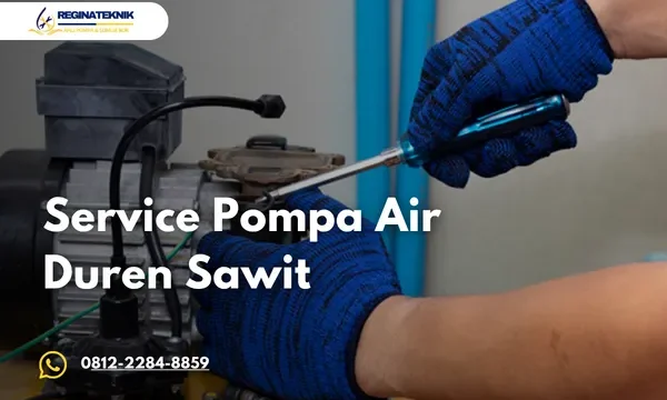 Service Pompa Air Duren Sawit Bergaransi dan Siap Panggilan Cepat