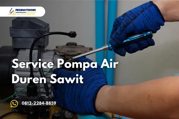 Service Pompa Air Duren Sawit Bergaransi dan Siap Panggilan Cepat