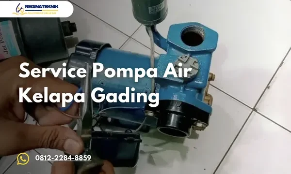 Service Pompa Air Kelapa Gading Bergaransi