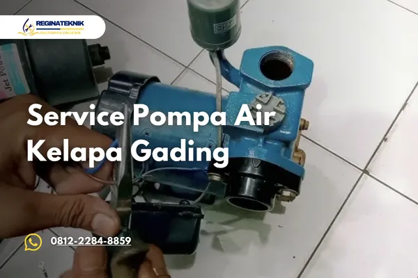 Service Pompa Air Kelapa Gading Bergaransi