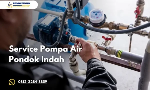 Service Pompa Air Pondok Indah Siap Datang Cepat