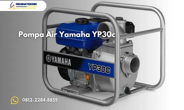 Spesifikasi Kelebihan dan Tips Penggunaan Pompa Air Yamaha YP30C