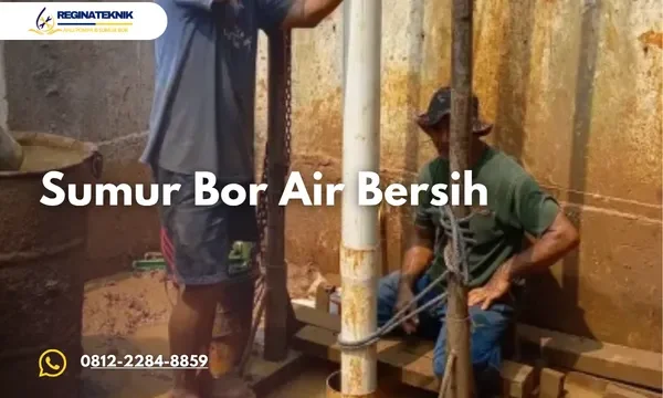 Sumur Bor Air Bersih Solusi Sumber Air Jernih untuk Rumah dan Usaha